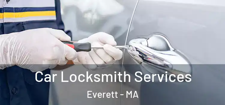 Car Locksmith Services Everett - MA