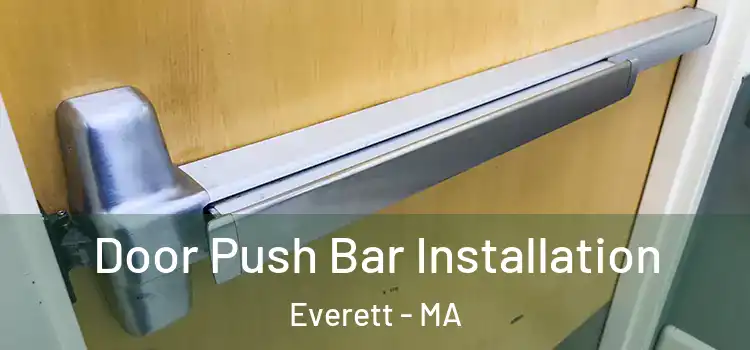 Door Push Bar Installation Everett - MA