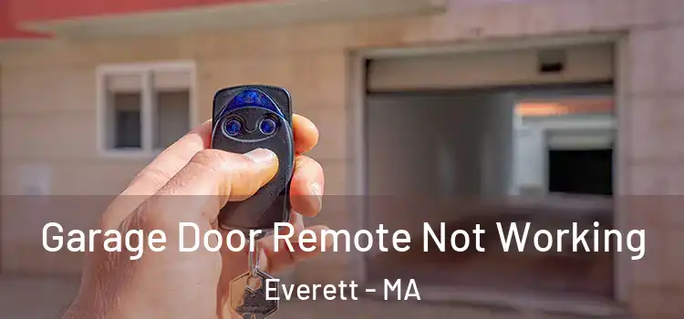  Garage Door Remote Not Working Everett - MA