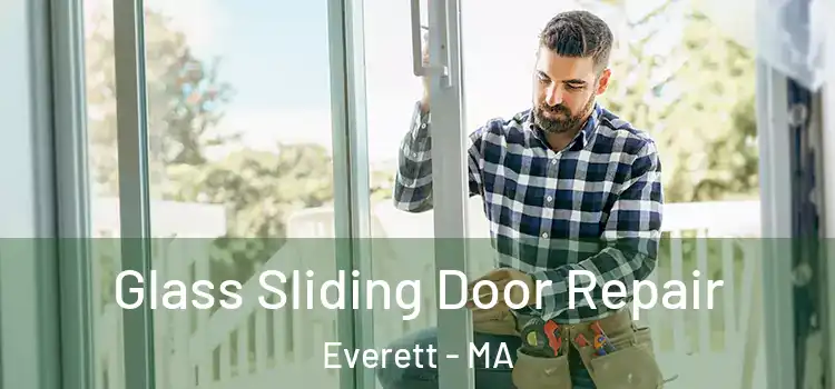 Glass Sliding Door Repair Everett - MA