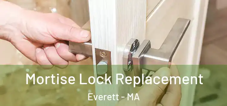 Mortise Lock Replacement Everett - MA