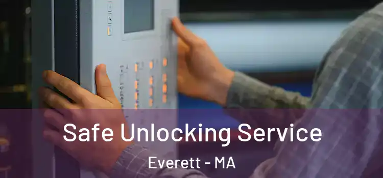 Safe Unlocking Service Everett - MA