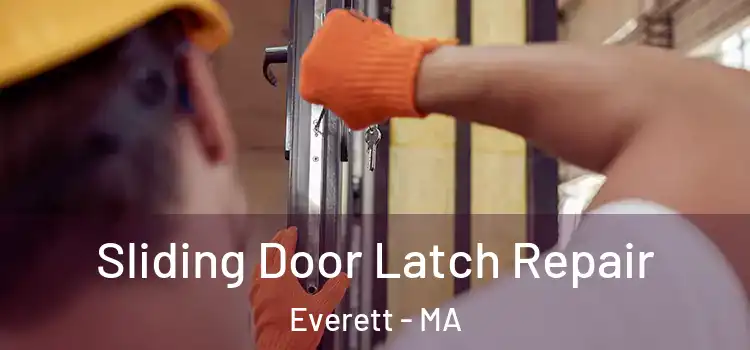 Sliding Door Latch Repair Everett - MA