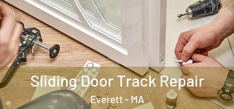 Sliding Door Track Repair Everett - MA